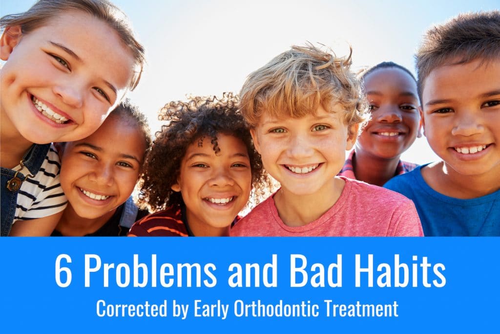 6 Problems and Bad Habits Corrected by Early Orthodontic Treatment 